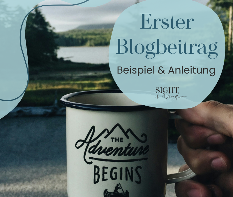 So schreibst du deinen ersten Blogbeitrag ohne Stress [Beispiel & Anleitung]