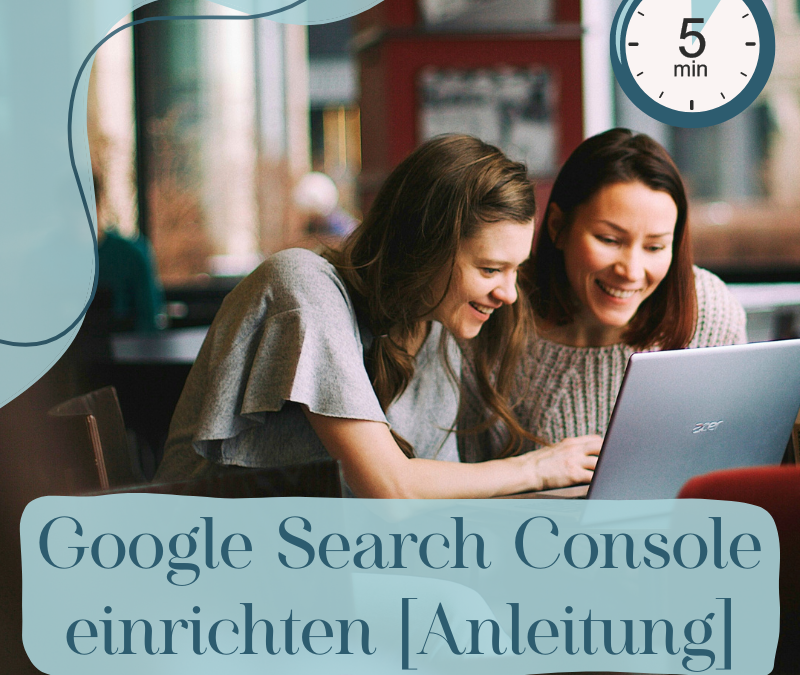 Google Search Console einfach einrichten [Schritt für Schritt Anleitung]