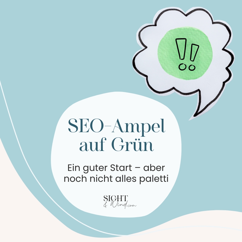 SEO-Ampel auf Grün? Ein guter Start – aber noch nicht alles paletti